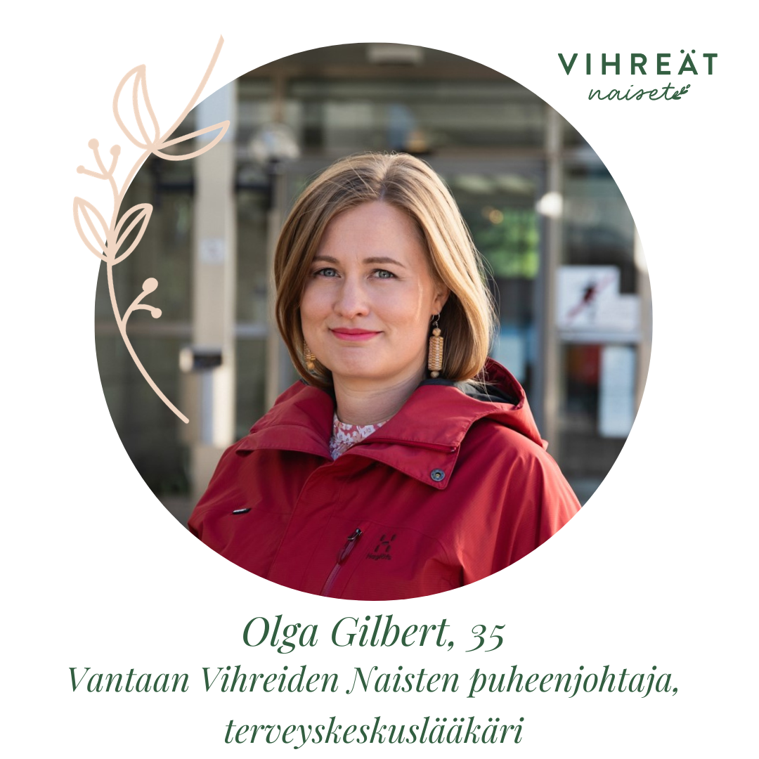 Olga Gilbert, 35v, Vantaan Vihreiden Naisten puheenjohtaja ja terveyskeskuslääkäri